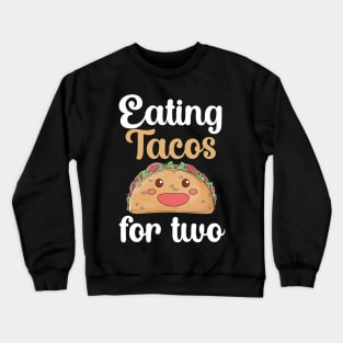 Eating tacos for two Crewneck Sweatshirt